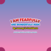 I Am Fearfully and Wonderfully Made: My Journey to Confidence