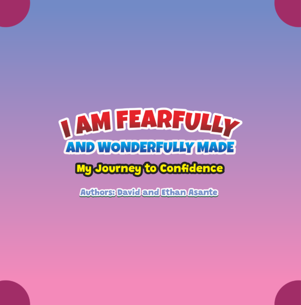 I Am Fearfully and Wonderfully Made: My Journey to Confidence